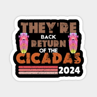 They're back return of the cicadas 2024 Magnet