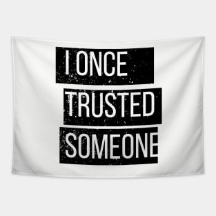 I once trusted someone Tapestry