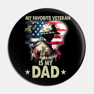 Father Veterans Day My Favorite Veteran Is My Dad Pin