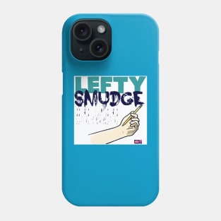 LEFTY SMUDGE Phone Case