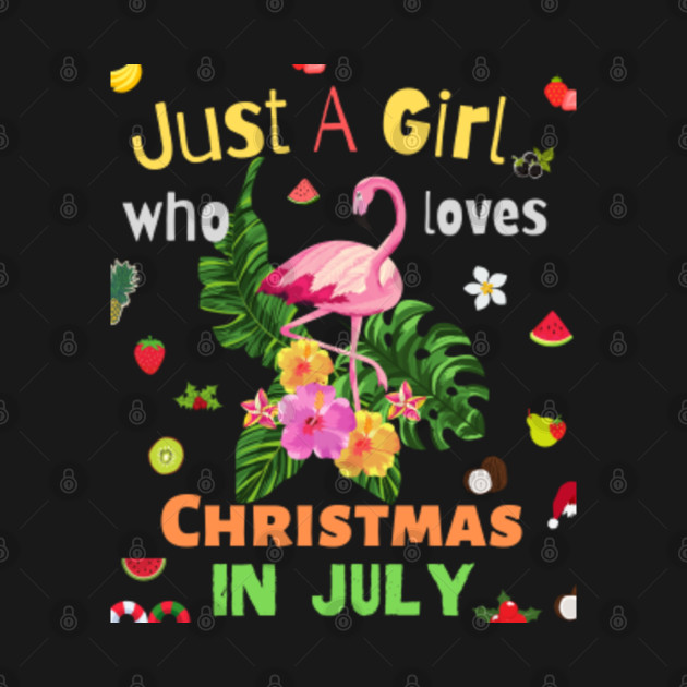 Disover Just A Girl Who Loves Christmas In July Flamingo Funny gift - Just A Girl Who Loves Christmas In July - T-Shirt