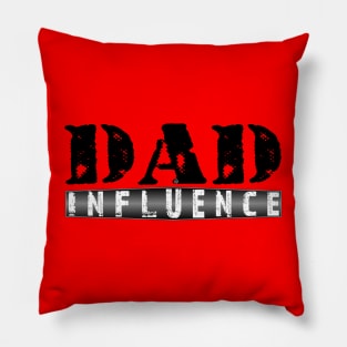 Dad Influence Pillow