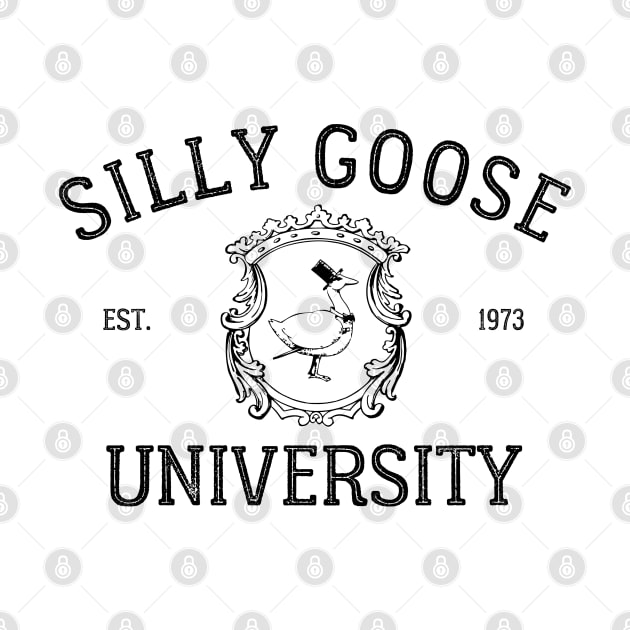 Silly Goose University by Downtown Rose