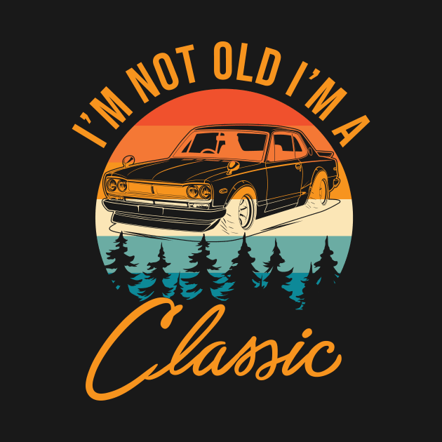 I'm Not Old I'm Classic by Sabahmd