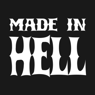 MADE IN HELL T-Shirt