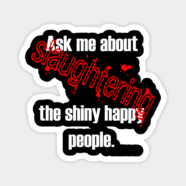 Shiny Happy People Magnet by rooneymcbromill