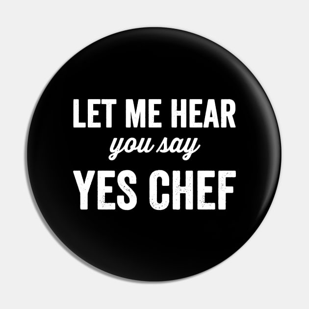 Let me hear you say yes chef Pin by captainmood