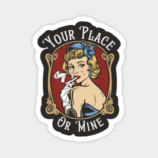 Your Place or Mine Magnet