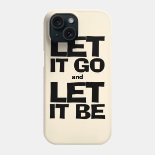 Simple Life Let it go and Let it be Phone Case