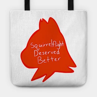 Squirrelflight Deserved Better Tote