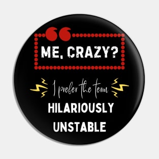 Me, Crazy Pin