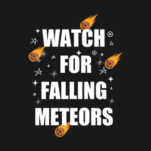 Watch For Falling Meteors - Meteor Watch Day June 30TH T-Shirt