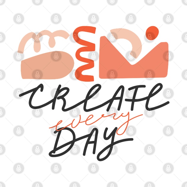 Trendy abstract geometric shapes and lettering. Typography slogan design "Create every day". by CoCoArt-Ua