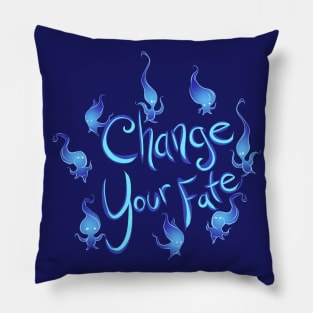 Change Your Fate Pillow