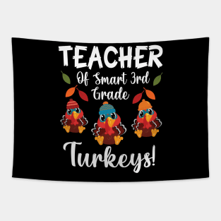 Teacher Of Smart 3rd Grade Turkeys Students Thanksgiving Day Tapestry