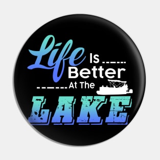 Life Is Better At The Lake Funny Pontoon Boat Pin