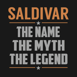 SALDIVAR The Name The Myth The Legend T-Shirt