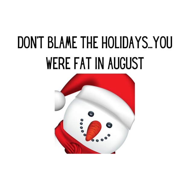 Don't blame the holidays...you were fat in august by MikeNotis