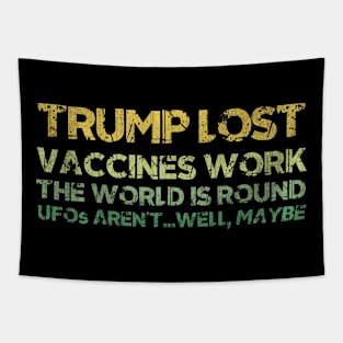 Trump Lost Vaccines Work The World Is Round Tapestry