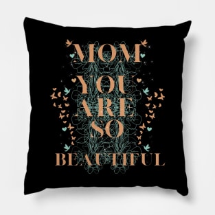 you are so beautliful mom Pillow