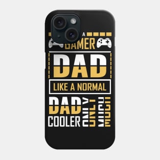 Gamer Dad Like A Normal Dad Only Cooler Phone Case