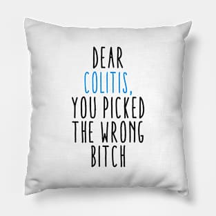 Dear Colitis You Picked The Wrong Bitch Pillow