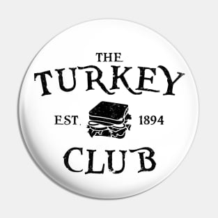 The Turkey Club Pin