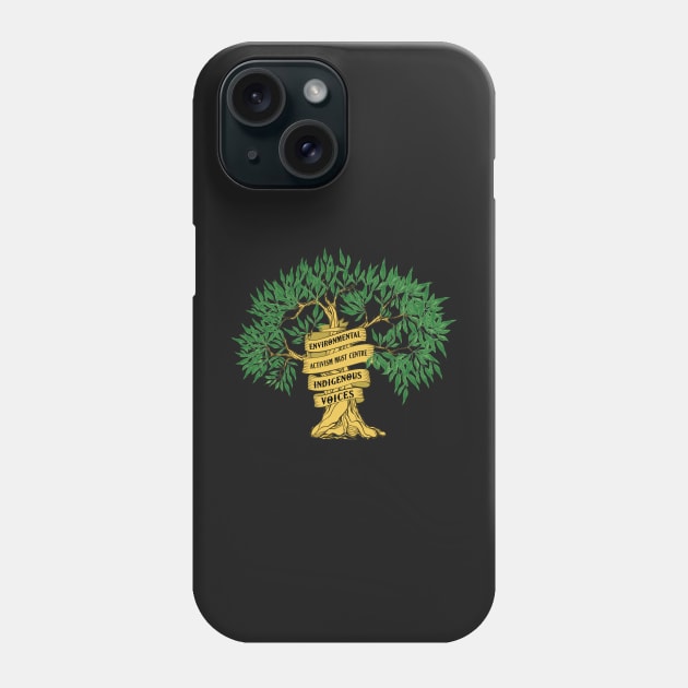Environmental activism must centre Indigenous voices Phone Case by Beautifultd