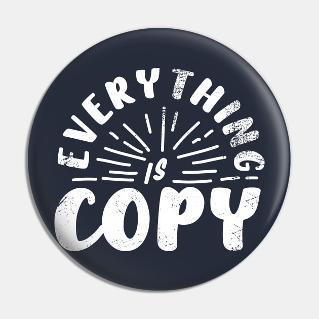 Everything is copy - Nora Ephron Pin by MorvernDesigns