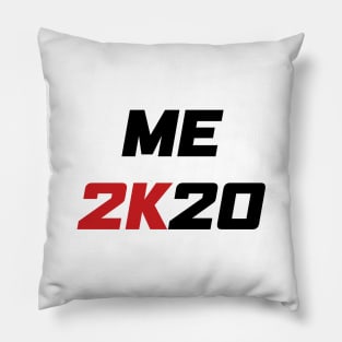 Me 2K20 - Me 2020 (black) Pillow