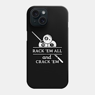 Rack ’Em and Crack ’Em Phone Case