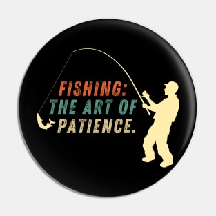 Fishing Quote Fishing The Art Of Patience Vintage Pin