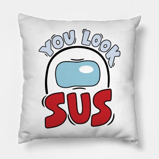 You Look Sus - GraphicLoveShop Pillow