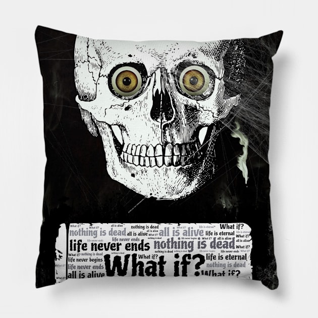 Life - What If Pillow by  Karma Institute