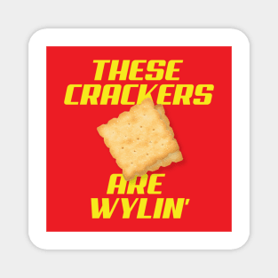 These Crackers are Wylin' Magnet