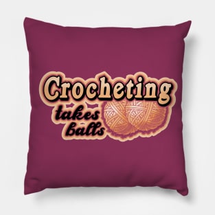 Crocheting takes balls Pillow