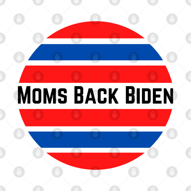 #MomsBackBiden Moms Back Biden by AwesomeDesignz