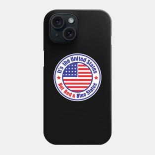 its the united states not red and blue Phone Case