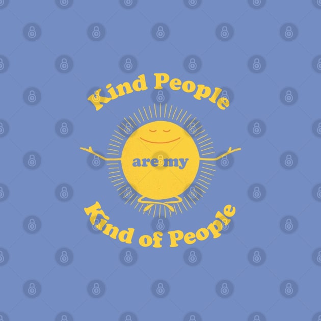 Kind People are my Kind of people by AmandaGJ9t3