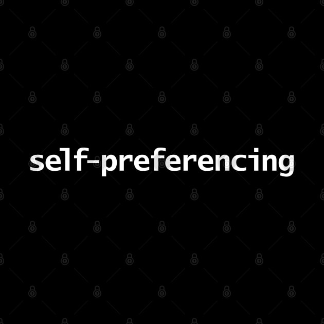 Self Preferencing Typography White Text by ellenhenryart