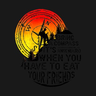 Bring A Compass Funny Hiking Camping T-Shirt