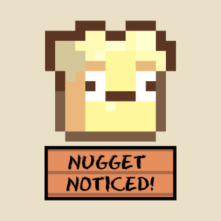 Nugget Noticed T-Shirt