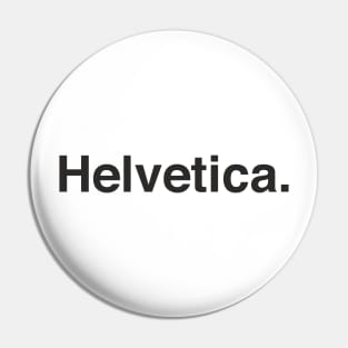 Helvetica. Pin