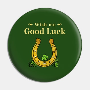 Wish me good luck Pin