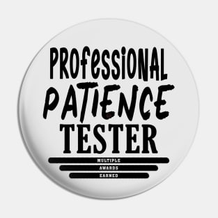 Professional Patience Tester Pin