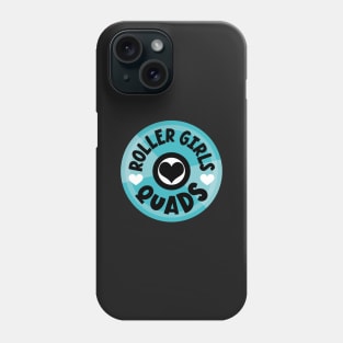 Roller Girls Love Their Quads - Blue Phone Case