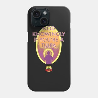 Nod Knowingly If You're a Tulpa Phone Case