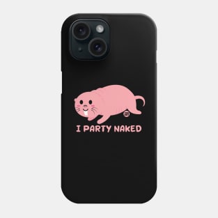 PARTY NAKED Phone Case