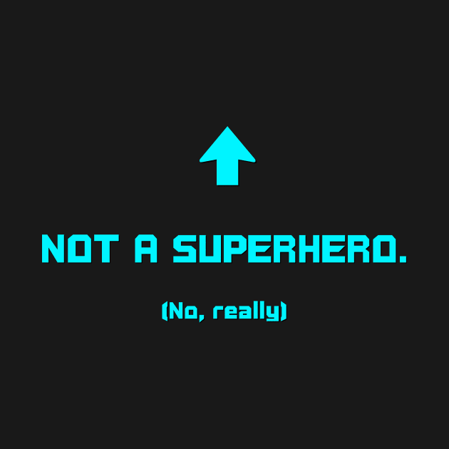 NOT A SUPERHERO by Crazy Ants Media