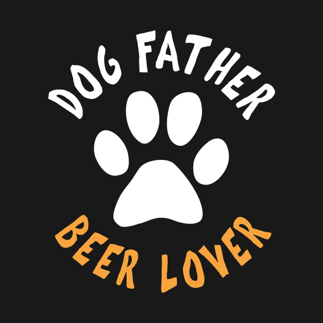 Men Dog Beer Father Lover Funny Father's Day by kimmygoderteart